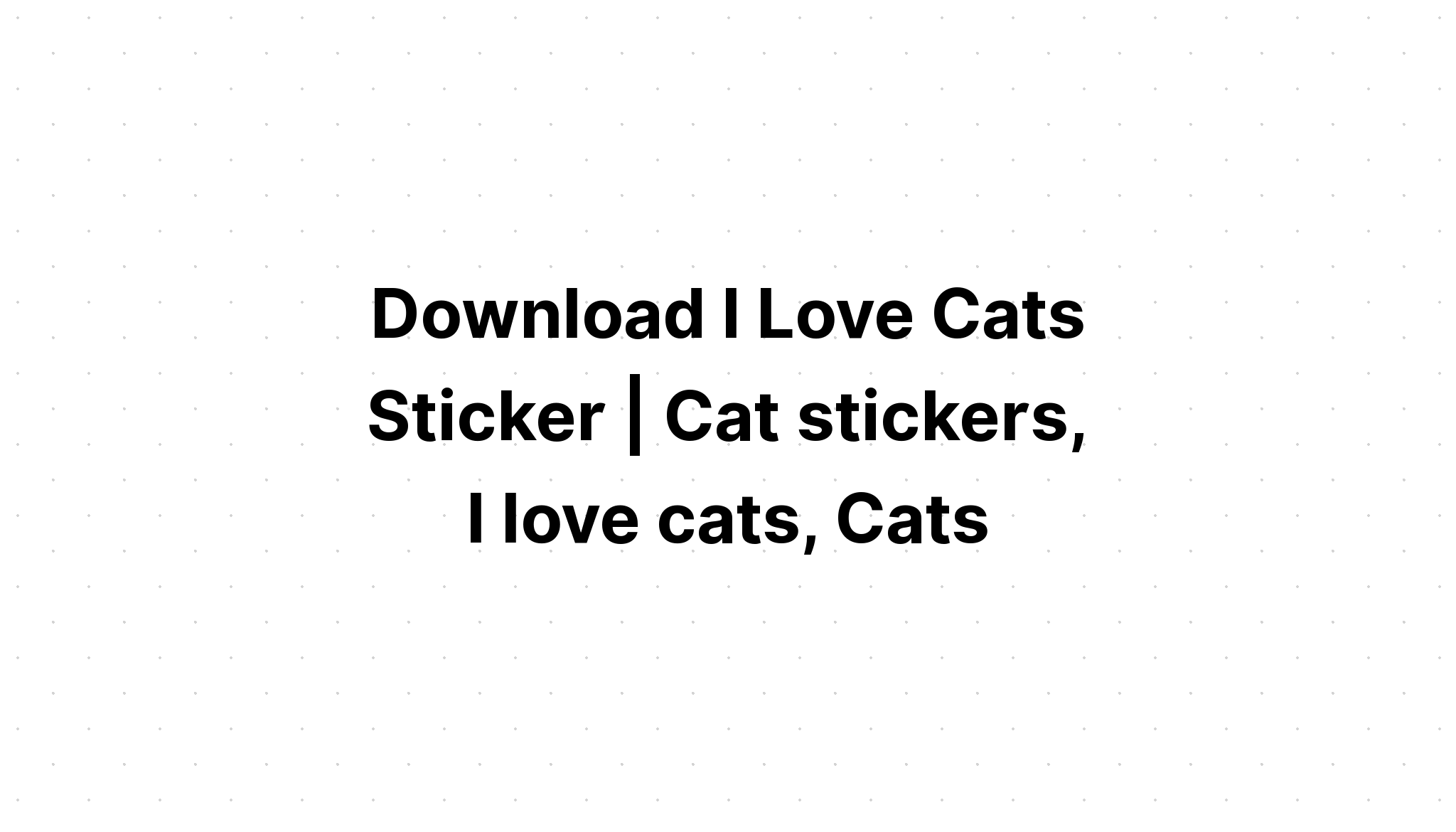 Download I Love Cats SVG File